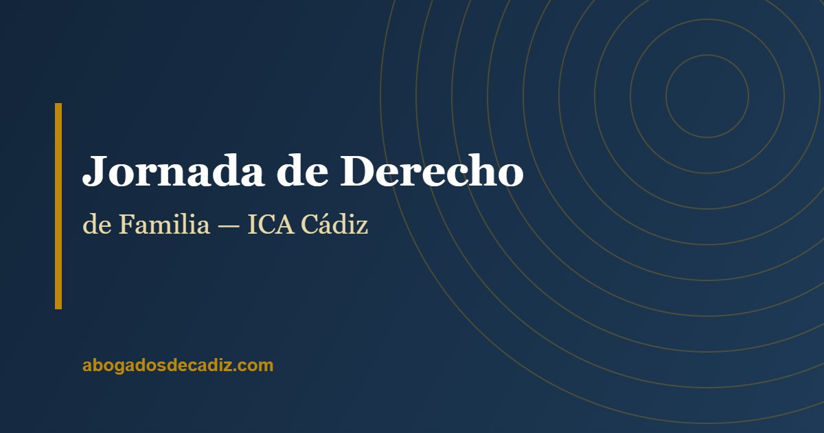 Jornada de Derecho de Familia — ICA Cádiz